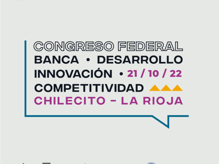 La Rioja: Primer Congreso Federal “Banca: Desarrollo, Innovación y Competitividad”