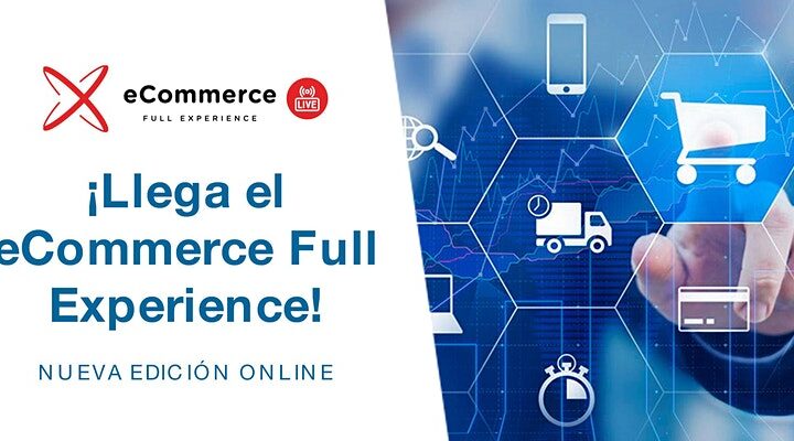 eCommerce Full Experience 2021. Este 23 de abril formato online
