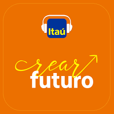 «Crear Futuro», Itaú lanza su podcast sobre transformación cultural