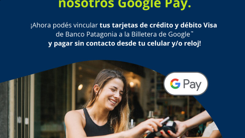 Banco Patagonia se incorpora a la Billetera de Google en Argentina